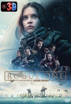Rogue One Una historia de Star Wars (3D)